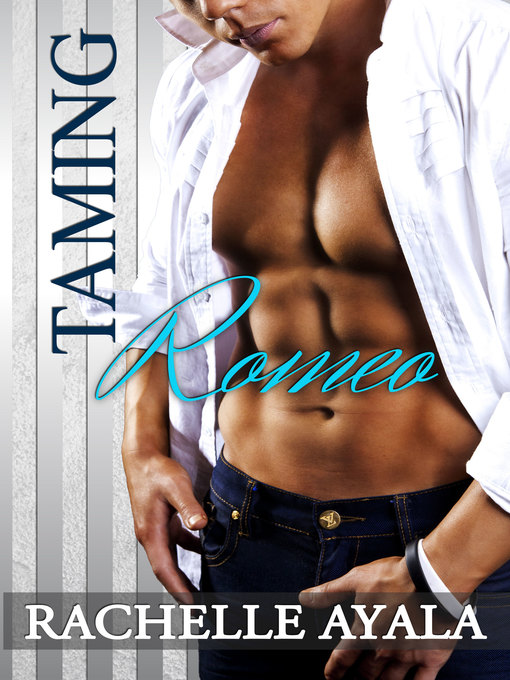 Title details for Taming Romeo by Rachelle Ayala - Available